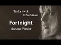 Download Lagu Taylor Swift - Fortnight (Acoustic Version) ft. Post Malone