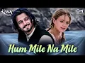 Download Lagu Hum Mile Na Mile Hum Rahe Na Rahe | Kisna | Vivek Oberoi | A.R. Rahman | Udit Narayan, Madhushree
