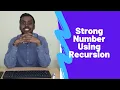What is Strong Number And How to Check Strong Number Through Recursion