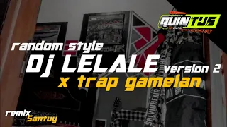 Download DJ LELALE SLOW BASS - TRAP RANDOM STYLE GAMELAN MP3