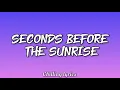 Dean Lewis - Seconds Before The Sun Rise - lyrics 