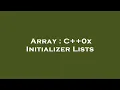 Array C 0x Initializer Lists