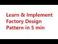 Learn Implement Factory Design Pattern in 5 minutes