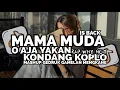 Lagu DJ MAMA MUDA IS BACK X O AJA YAKAN STYLE KONDANG KOPLO GAMELAN YOVA FVNKY VIRAL TIKTOK