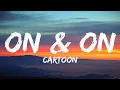 Download Lagu Cartoon, Jéja - On \u0026 On  (Lyrics) feat. Daniel Levi
