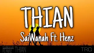 Download SaiWanah Ft. Henz(TRG) - THIAN (Official Lyrics Video) MP3