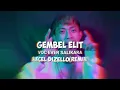 GEMBEL ELIT-Voc Ever Salikara-AXCEL DIZELLO(Remix)Spesial 2022🔥🔥