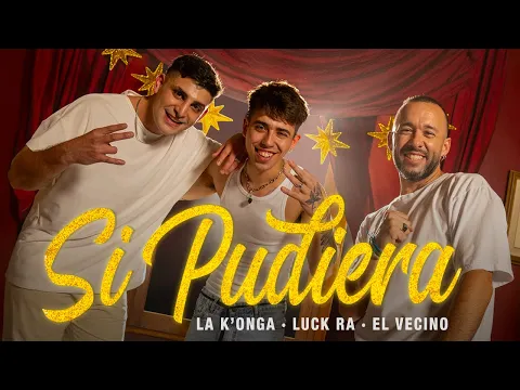 Download MP3 La Konga, Luck Ra \u0026 El Vecino - SI PUDIERA (Video Oficial)