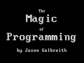 The Magic of Programming