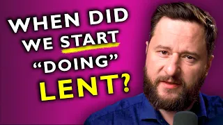 The history of Lent you never knew