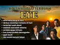 Download Lagu FULL ALBUM EYE | KOLEKSI LAGU EYETERPOPULER |LAGU MALAYSIA TERBAIK |SATU NAMA TETAP DI HATI