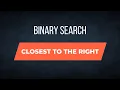 Binary Search Closest to the Right CF Edu - Part 1