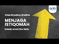 Download Lagu Menjaga Istiqomah | Ustadz Ammi Nur Baits