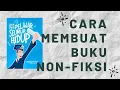 Download Lagu CARA MEMBUAT BUKU NON-FIKSI (Beserta contoh dan tips)