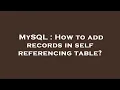 MySQL How to add records in self referencing table