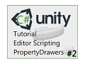 PropertyDrawer Editor Scripting Part 2 - Unity Tutorial