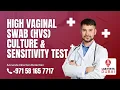 High Vaginal Swab HVS Culture Sensitivity Test Lab Tests Dubai