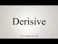 How To Say Derisive