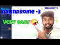 Palindrome - 3 My Python practice Assignment-11 by shiva prasad m