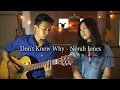 Download Lagu Norah Jones - Don't Know Why | by Nadia \u0026 Yoseph (NY Cover)