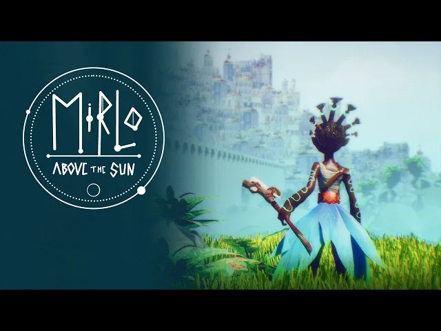 MIRLO: ABOVE THE SUN - Release Trailer