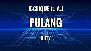 Download K-CLIQUE | PULANG feat A.J MP3