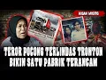 Lagu TERLIND4S SAMPAI HANCUR!!!TRAGEDI BERDAR4H PABRIK GARMEN MAKAN TUMBAL!!!