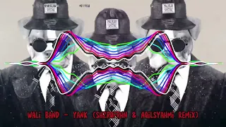 Download Wali Band - Yank (ShzrqFrhn \u0026 AqilSyahmi Remix) MP3