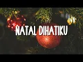 Lagu Maria Shandi - Natal Dihatiku (Lirik) Lagu Natal