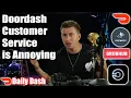 Doordash Customer Service Being Annoying - Daily Dash