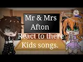 Mr Mrs Afton react to their kids songs Original Read Description