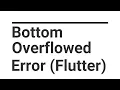 How to fix bottom overflowed when keyboard shows error in Flutter