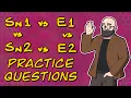 Substitution and Elimination Practice Questions SN1 SN2 E1 E2