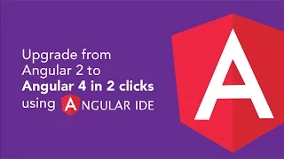 Upgrade from Angular 2 to Angular 4 in 2-clicks using Angular IDE