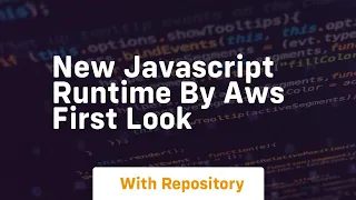 new javascript runtime by aws first look
