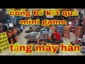 Lagu công bố kết quả mini game tặng máy hàn máy cắt sắt máy mài không đồng