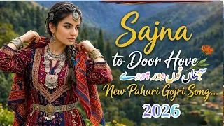 sajna ton door hove new gojri pahari song 2026 official video 