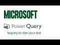 Power Query - Navigating and reviewing ribbon tabs in detail