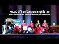 Lagu Rodad Si'iran Banyuwangi Jakarta Saman Sumit 2012