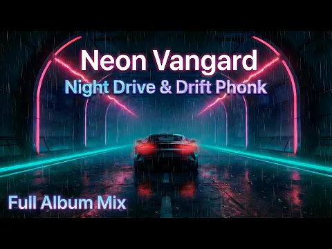 Night Drive & Drift Phonk 🌃 Neon Vanguard [Full Album Mix])