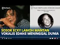 Download Lagu SOSOK Ecky Lamoh Mantan Vokalis Edane Meninggal Dunia di Usia 64 Tahun, Idap Komplikasi MP3
