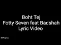 Boht Tej | Fotty Seven feat Badshah | Lyric Video