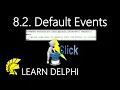 Learn Delphi Programming Unit 8 2 Exploring an Object s Default Event