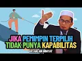 Download Lagu UAH: Kalau Seseorang Tidak Punya Kapabilitas Mendapatkan Kepercayaan Untuk Memimpin, Maka Rusaklah