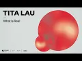 Tita Lau - What Is Real (Official Audio)