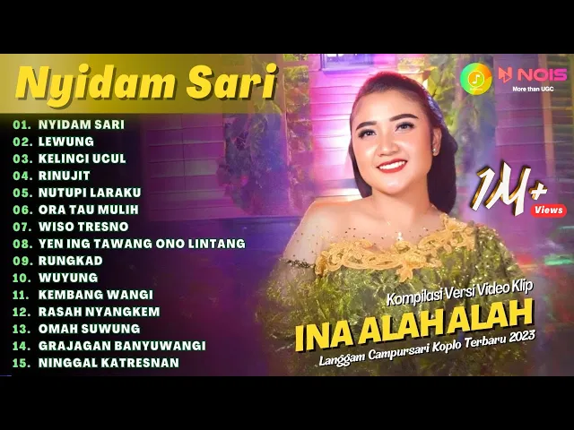 Download MP3 INA ALAH ALAH - NYIDAM SARI - LEWUNG | KOMPILASI LANGGAM CAMPURSARI FULL ALBUM TERBARU 2023