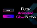 Flutter Glowing Animation Button - How to Design Animated Glowing Button with Hover Effects