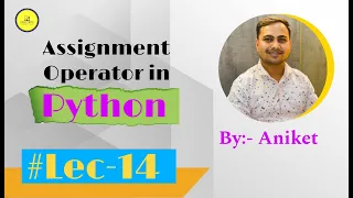Lec 14 Assignment Operators In Python