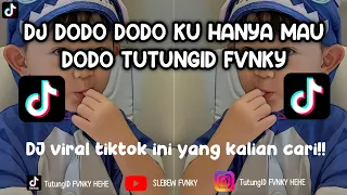 dj dodo dodo ku hanya mau dodo tutungid fvnky titok sound jj viral ini yang kalian cari 