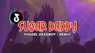 Download DJ SUGAR DADDY - FHADEL DEADBOY REMIX =FULL BASS= MP3